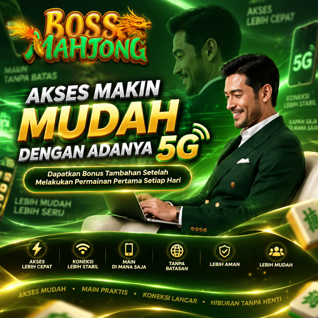 BOSSMAHJONG: Upgrade 5G Slot Gacor Cuan Tanpa Lag